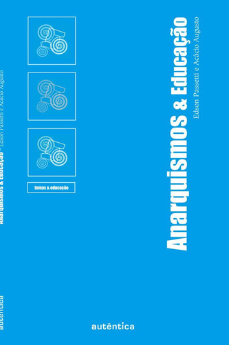 Anarquismos & Educação, de Augusto, Acácio. Editorial Autêntica Editora Ltda., capa mole em português, 2008