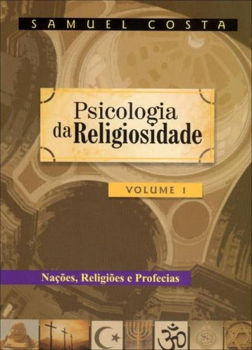 Psicologia Da Religiosidade V 1 Nacoes Religioes E Prof, De Costa, Samuel. Editora Silva Costa, Capa Mole Em Português