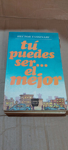 Tu Puedes Ser El Mejor , Hector Tassinari , Año 1990 , 123 P