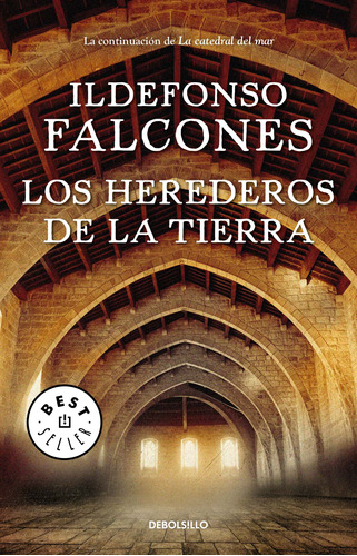 LOS HEREDEROS DE LA TIERRA, de Falcones, Ildefonso. Serie Bestseller Editorial Debolsillo, tapa blanda en español, 2018