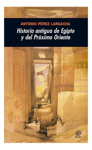 Historia Antigua De Egipto Y Del Proximo Oriente - Antonio P