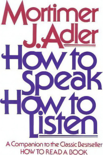 How To Speak, How To Listen, De Adler. Editorial Simon & Schuster, Tapa Blanda En Inglés