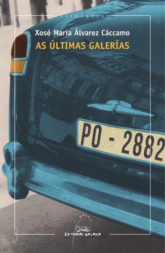 Ultimas galerias, as, de Alvarez Caccamo, Xose Maria. Editorial Galaxia, S.A., tapa blanda en español