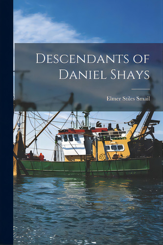 Descendants Of Daniel Shays, De Smail, Elmer Stiles. Editorial Hassell Street Pr, Tapa Blanda En Inglés