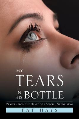 Libro My Tears In His Bottle: Prayers From The Heart Of A...