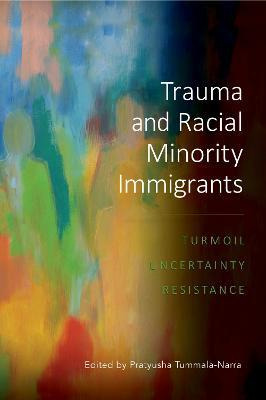 Libro Trauma And Racial Minority Immigrants : Turmoil, Un...