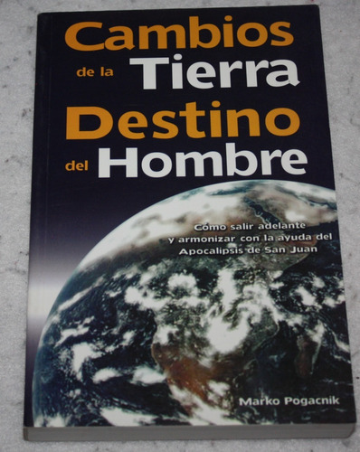 Cambios De La Tierra. Destino Del Hombre