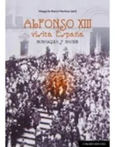 Comprar Alfonso Xiii Visita España Barral Martínez Y Otros, Margarit