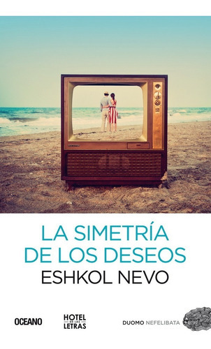 La Simetría De Los Deseos, De Eshkol Nevo. Editorial Océano, Tapa Blanda En Español, 2013