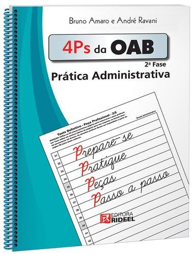 4 Ps Da Oab 2ª Fase. Prática Administrativa, De Bruno Amaro; André Ravani. Editora Rideel, Capa Dura Em Português, 2015