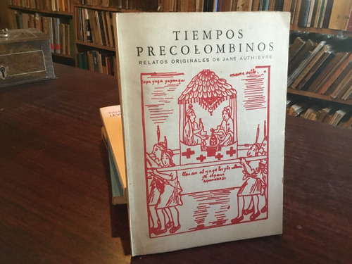 Jane Authievre - Tiempos Precolombinos. Relatos Originales.