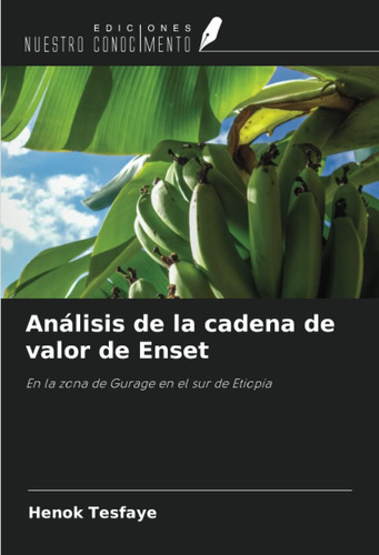 Libro: Análisis De La Cadena De Valor De Enset: En La Zona D