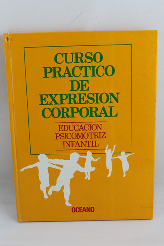 L3393 Curso Practico De Expresion Corporal -- Volumen 1