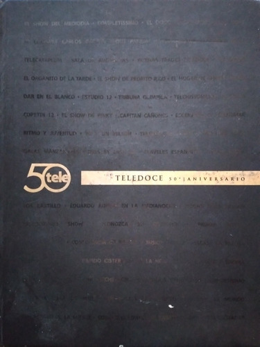 50 Aniversario De La Tele (canal 12 Uruguay)