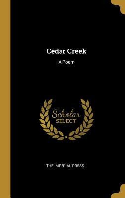 Libro Cedar Creek: A Poem - The Imperial Press