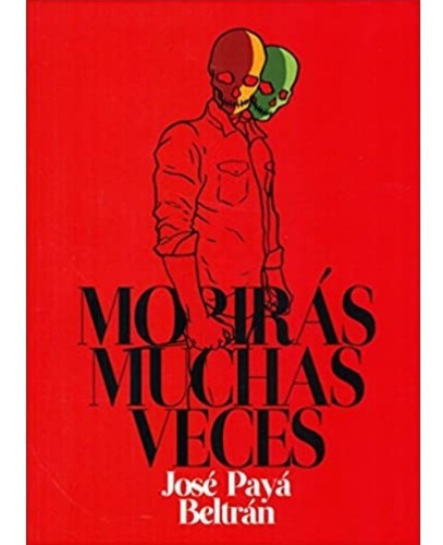 Morirás Muchas Veces | José Payá Beltrán