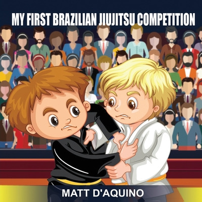 Libro My First Brazilian Jiujitsu Competition - D'aquino,...