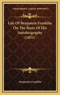 Libro Life Of Benjamin Franklin On The Basis Of His Autob...