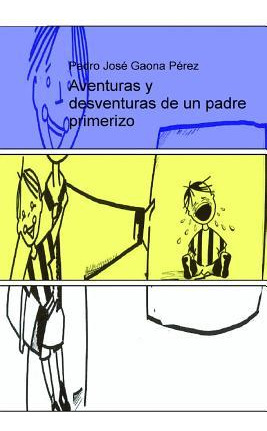 Libro Aventuras Y Desventuras De Un Padre Primerizo - Ped...