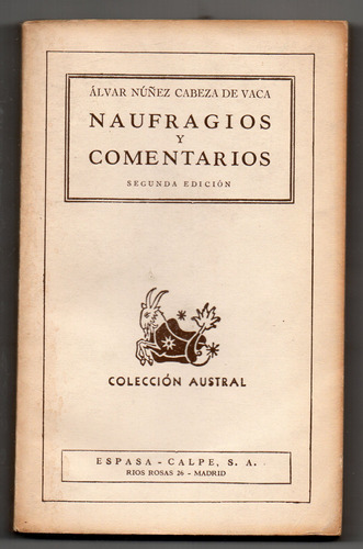 Naufragios Y Comentarios - Cabeza De Vaca - Usado Antig 1946