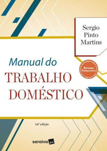 Manual Do Trabalho Doméstico - 14ª Edição De 2018, De Martins, Sergio Pinto. Editora Saraiva Jur, Capa Mole, Edição 14ª Edição - 2018 Em Português