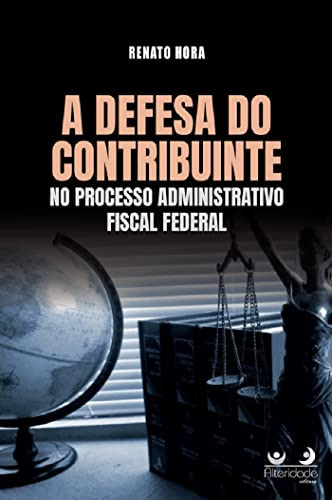 Libro Defesa Do Contribuinte No Processo Administrativo Fisc