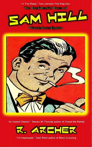 The Confidential Cases Of Sam Hill Private Investigator, De Archer, R.. Editorial Createspace, Tapa Blanda En Inglés