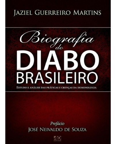 Biografia Do Diabo Brasileiro: Estudo E Análise Das Práticas E Crenças Da Demonologia, De Martins, Jaziel Guerreiro., Vol. 1. Editorial A.d. Santos, Capa Mole Em Português