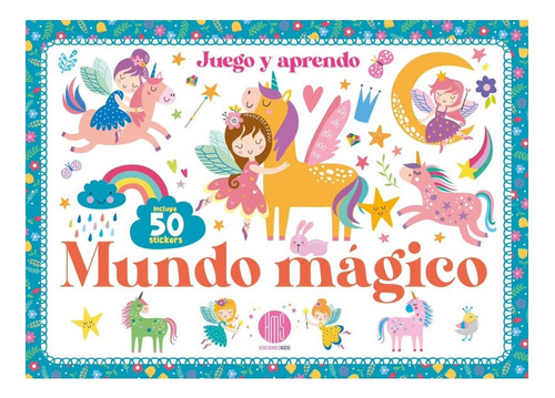 Libro Juego Y Aprendo Mundo Magico Stickers Hadas Unicornios