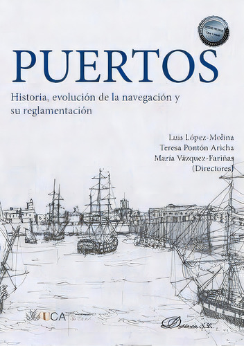 Puertos Historia Evolucion De La Navegacion Y Su Reglament, De Aa.vv.. Editorial Editorial Dykinson, S.l., Tapa Blanda En Español