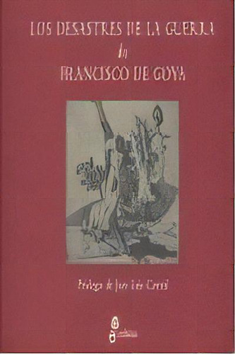 Los Desastres De La Guerra, De Goya, Francisco De. Editorial Editora Y Distribuidora Hispano Americana, S.a., Tapa Blanda En Español