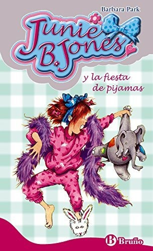 Junie B. Jones Y La Fiesta De Pijamas (castellano - A Partir