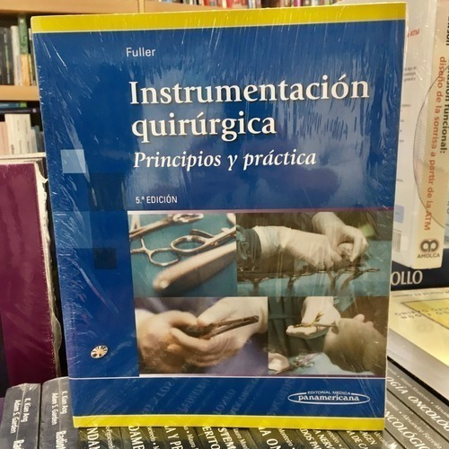 Libro - Instrumentación Quirúrgica Pcios Y Práct. 5ta Ed Ful