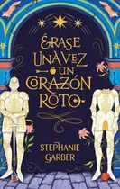 Comprar Erase Una Vez Un Corazon Roto - Garber Stephanie