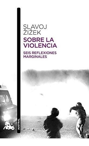 Sobre La Violencia: Seis Reflexiones Marginales (contemporán