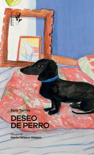 Libro: Deseo De Perro. Torres, Sara. Letraversal