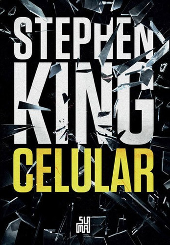 Celular, De King, Stephen. Editora Suma De Letras, Capa Mole, Edição 1ª Edição - 2018 Em Português