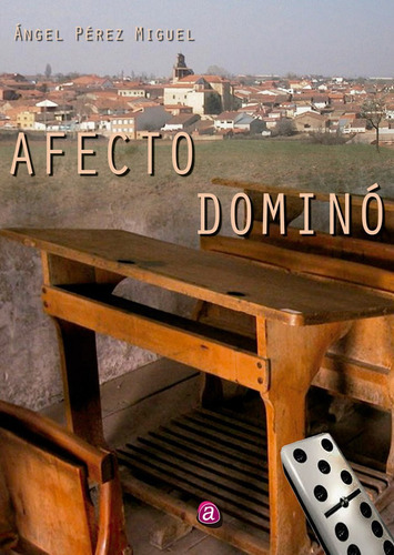 AFECTO DOMINO, de PEREZ MIGUEL, ANGEL. Editorial EDICIONES ALBORES, tapa blanda en español