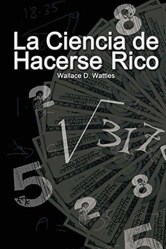 Libro : La Ciencia De Hacerse Rico  - Wattles, Wallace D _c