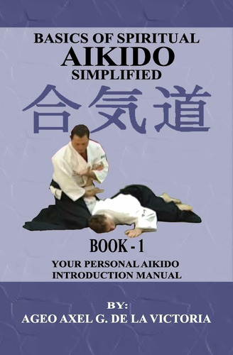 Libro: Basics Of Spiritual Aikido Simplified Book 1: Your