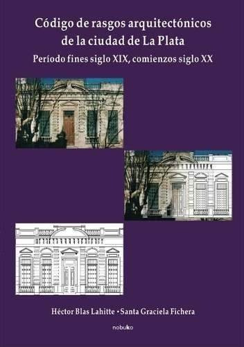 Codigo De Rasgos Arq. De La Cdad.de La Plata Parte I