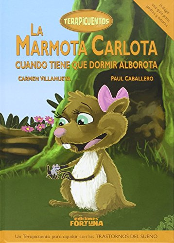 La Marmota Carlota Cuando Tiene Que Dormir Alborota - Villan