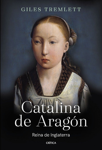 Libro Catalina De Aragon - Giles Tremlett