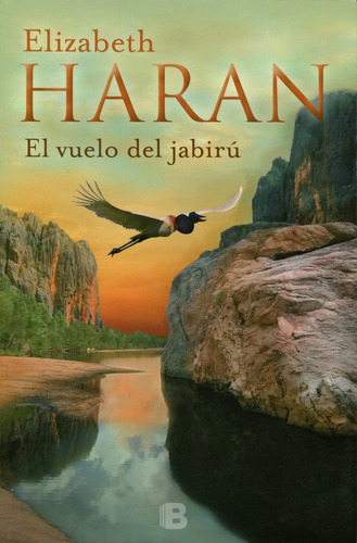 El Vuelo Del Jabirú, De Haran, Elizabeth. Serie Grandes Novelas Editorial Ediciones B, Tapa Blanda En Español, 2016