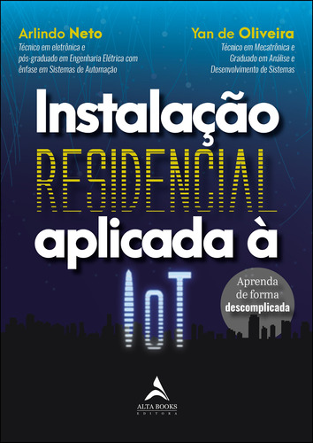 Instalação Residencial Aplicada À Iot: Aprenda De Forma Descomplicada, De Neto, Arlindo. Starling Alta Editora E Consultoria  Eireli, Capa Mole Em Português, 2021