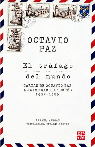 El Tráfago Del Mundo - Rafael Vargas Escalante Octavio Paz