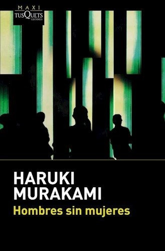 Hombres Sin Mujeres De Haruki Murakami - Tusquets