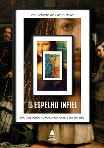 O espelho infiel, de Castro Neves, José Roberto de. Editora Nova Fronteira Participações S/A, capa mole em português, 2020