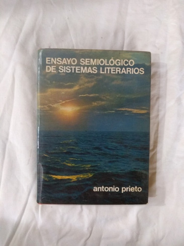 Ensayo Semiológico De Sistemas Literarios - Antonio Prieto