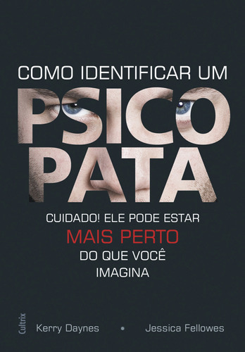Como identificar um psicopata, de Kerry Daynes. Editorial Editora Pensamento Cultrix, tapa mole en português, 2012